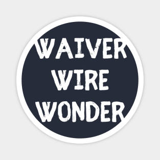 Waiver Wire Wonder Magnet